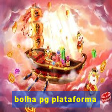 bolha pg plataforma